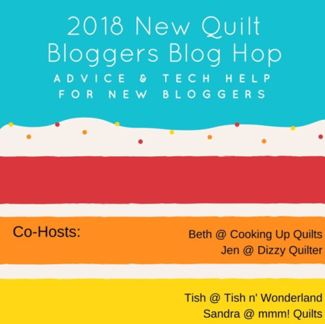 Quilters Time For The 2018 New Quilt Bloggers Blog Hop
